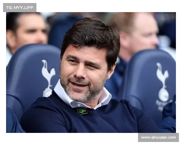 全面深度解析热刺吸引波切蒂诺重新执教的核心动力与关键因素背后